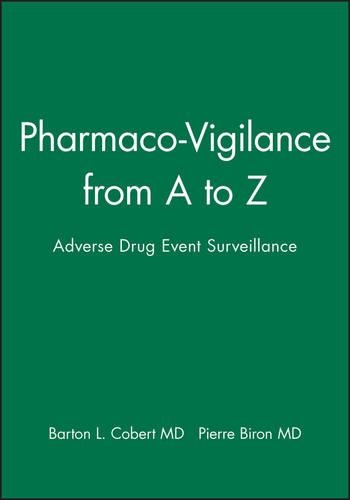 Бумажная книга «Pharmaco-Vigilance from A to Z: Adverse Drug Event Surveillance», авторов Бартон Л. Коберт, Пьер Бирон - фото №1