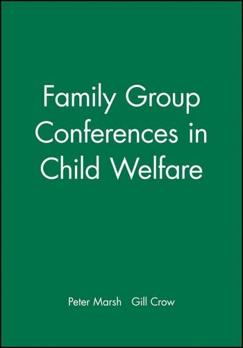 Паперова книга «Family Group Conferences in Child Welfare», авторів Гілл Кроу, Пітер Марш - фото №1