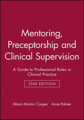 Бумажная книга «Mentoring, Preceptorship and Clinical Supervision: A Guide to Professional Roles in Clinical Practice», авторов Элисон Мортон Купер, Энн Палмер - фото №1
