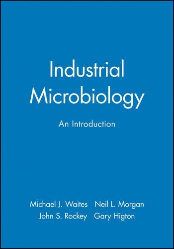 Паперова книга «Industrial Microbiology: An Introduction», авторів Гарі Хігтон, Джон С. Рокі, Майкл Дж. Уейтс, Ніл Л. Морган - фото №1