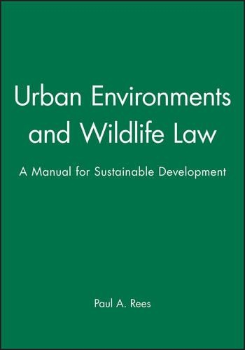 Паперова книга «Urban Environments and Wildlife Law: A Manual for Sustainable Development», автор Пол А. Різ - фото №1