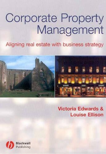 Бумажная книга «Corporate Property Management: Aligning Real Estate With Business Strategy», автор Виктория Эдвардс - фото №1