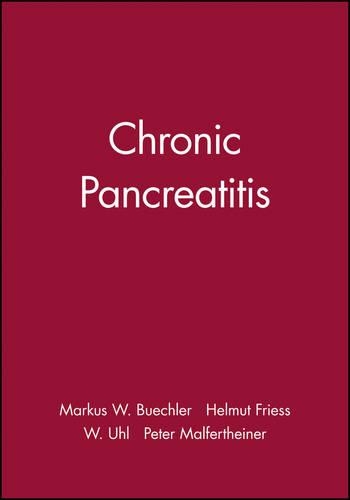 Бумажная книга «Chronic Pancreatitis», авторов Гельмут Фрисс, Маркус В. Бюхлер, Питер Мальфертхайнер, У. Ул - фото №1