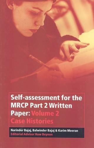 Бумажная книга «Self-assessment for the MRCP Part 2 Written Paper: Volume 2 Case Histories», авторов Балвиндер Баджадж, Хью Бейнон, Карим Миран, Нариндер Баджадж - фото №1