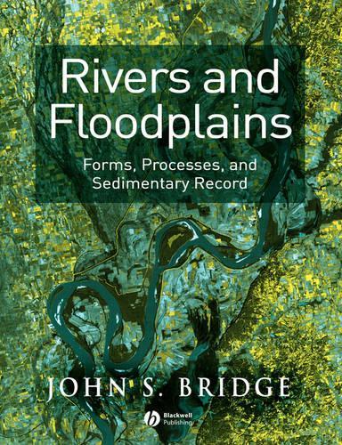 Паперова книга «Rivers and Floodplains: Forms, Processes, and Sedimentary Record», автор Джона С. Брідж - фото №1