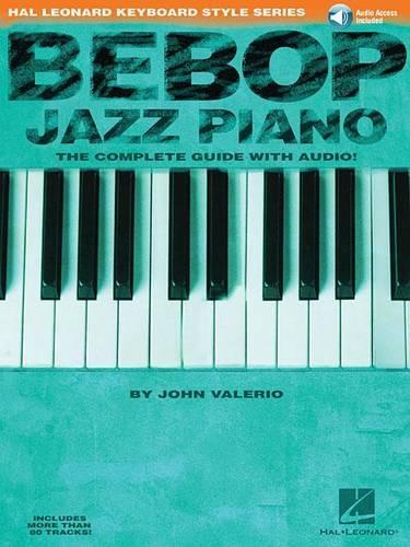 Бумажная книга «Bebop Jazz Piano - The Complete Guide: The Complete Guide with Audio», автор Джон Валерио - фото №1