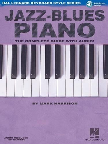 Бумажная книга «Jazz-Blues Piano: The Complete Guide with Audio!», автор Марк Харрисон - фото №1