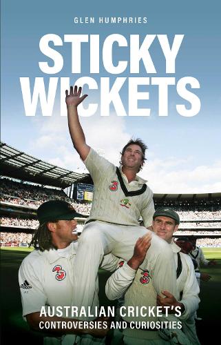 Бумажная книга «Sticky Wickets: Australian cricket's controversies and curiosities», автор Глен Хамфрис - фото №1