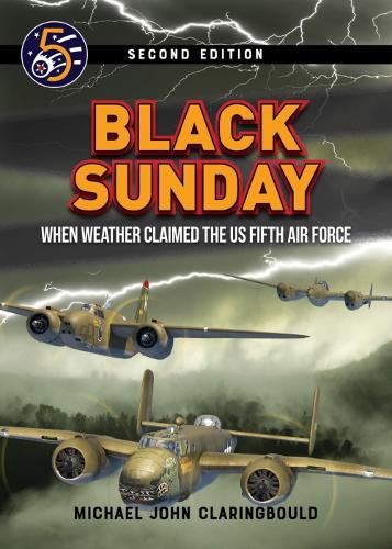 [object Object] «Black Sunday: When Weather Claimed the Us Fifth Air Force», автор Майкл Кларингбоулд - фото №1