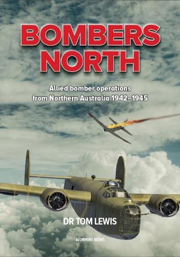 Паперова книга «Bombers North: Allied Bomber Operations from Northern Australia 1942-1945», автор Том Льюїс - фото №1
