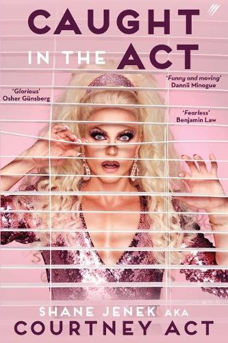 Паперова книга «Caught In The Act (UK Edition): A Memoir by Courtney Act», автор Шейн Єнек - фото №1
