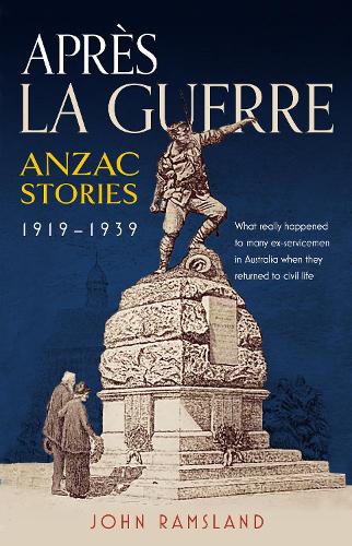 Бумажная книга «Apres la Guerre: Anzac Stories 1919 - 1939», автор Джон Рамсланд - фото №1