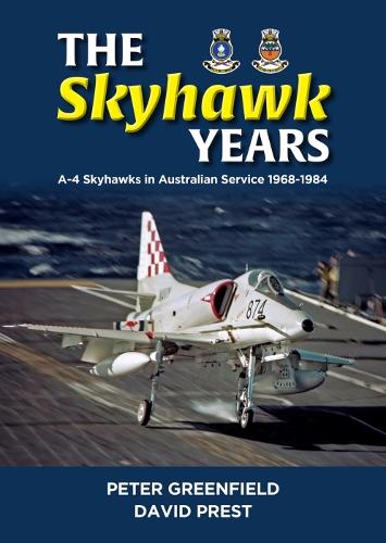Паперова книга «The Skyhawk Years: The A-4 Skyhawk in Australian Service 1968 – 1984», авторів Девід Прест, Пітер Гріфілд - фото №1