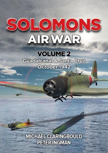 Паперова книга «Solomons Air War Volume 2: Guadalcanal & Santa Cruz October 1942», авторів Майкл Кларінгболд, Пітер Інгман - фото №1