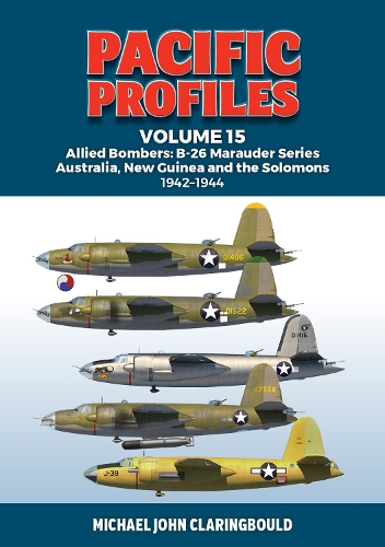 Бумажная книга «Pacific Profiles Volume 15: Allied Bombers: B-26 Marauder series Australia, New Guinea and the Solomons 1942-1945», автор Майкл Кларингбоулд - фото №1