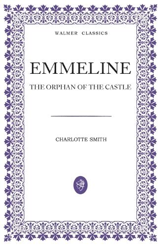 Бумажная книга «Emmeline: The Orphan of the Castle», автор Шарлотта Смит - фото №1