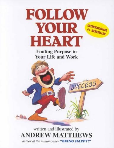 Бумажная книга «Follow Your Heart: Finding a Purpose in Your Life and Work», автор Эндрю Мэттьюс - фото №1
