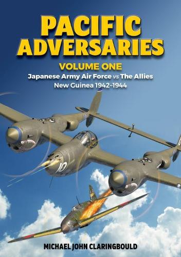 Бумажная книга «Pacific Adversaries - Volume One: Japanese Army Air Force vs the Allies New Guinea 1942-1944», автор Майкл Кларингбоулд - фото №1