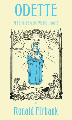 Бумажная книга «Odette: A Fairy Tale for Weary People», автор Рональд Фирбанк - фото №1
