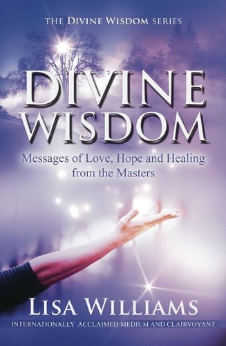 Бумажная книга «Divine Wisdom: Messages of Love, Hope and Healing from the Masters», автор Лиза Уильямс - фото №1