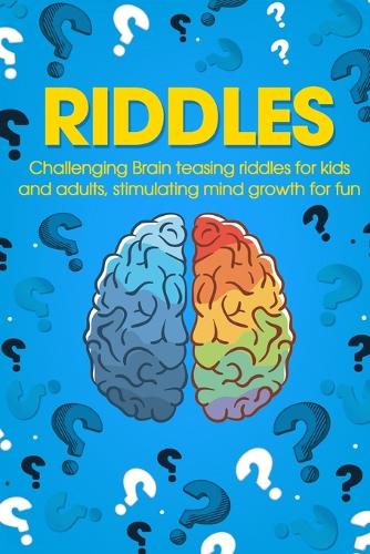 Паперова книга «Riddles: Challenging Brain Teasing Riddles For Kids And Adults, Stimulating Mind Growth For Fun», автор Джордж Сміт - фото №1
