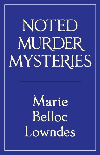 Бумажная книга «Noted Murder Mysteries», автор Мари Беллок Лоундес - фото №1