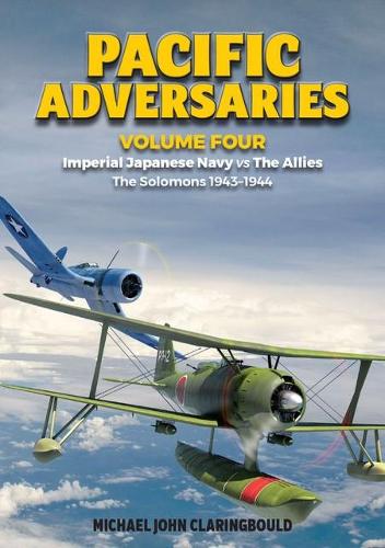 Бумажная книга «Pacific Adversaries - Volume Four: Imperial Japanese Navy vs the Allies - the Solomons 1943-1944», автор Майкл Кларингбоулд - фото №1