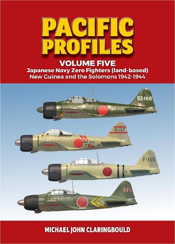 Бумажная книга «Pacific Profiles - Volume Five: Japanese Navy Zero Fighters (Land Based) New Guinea and the Solomons 1942-1944», автор Майкл Кларингбоулд - фото №1