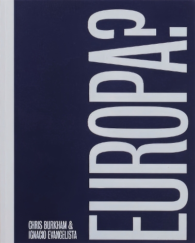 Бумажная книга «EUROPA?», авторов Крис Беркхэм, Игнасио Евангелиста - фото №1