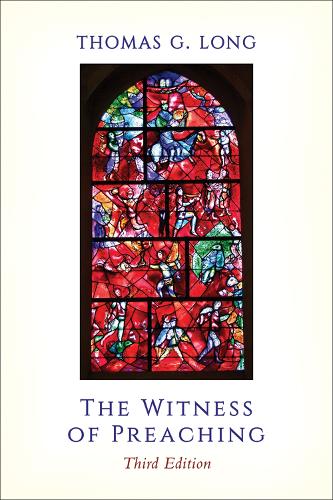 Паперова книга «The Witness of Preaching, Third Edition», автор Томас Г. Лонг - фото №1