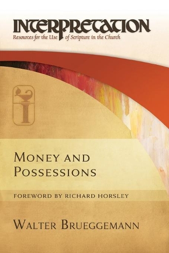 Бумажная книга «Money and Possessions: Interpretation: Resources for the Use of Scripture in the Church», автор Уолтер Брюггеманн - фото №1