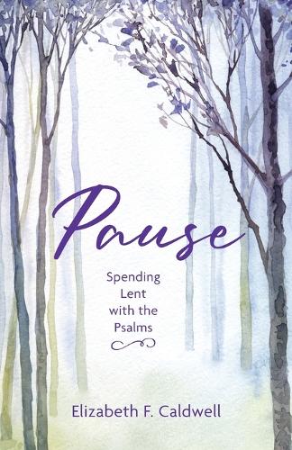 Бумажная книга «Pause: Spending Lent with the Psalms», автор Элизабет Ф. Колдуэлл - фото №1