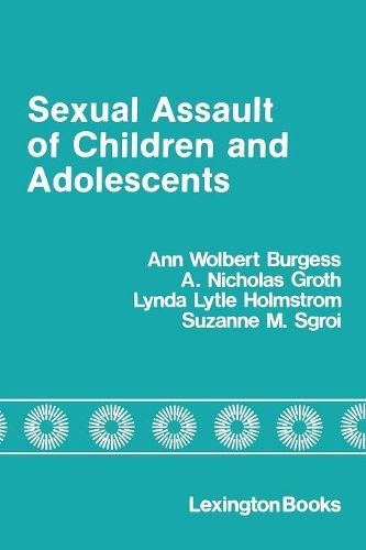 Паперова книга «Sexual Assault of Children and Adolescents», авторів Енн Вольберт Берджесс, Ніколас Грот - фото №1