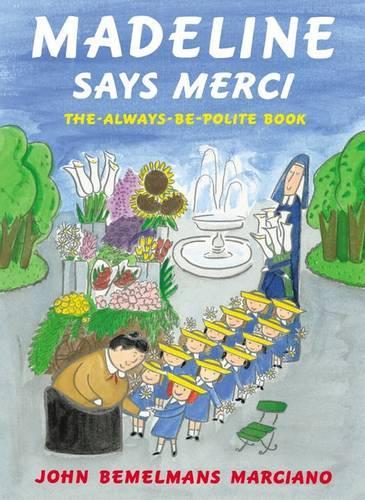 Бумажная книга «Madeline Says Merci: The Always-Be-Polite Book», автор Джон Бемельманс Марчиано - фото №1