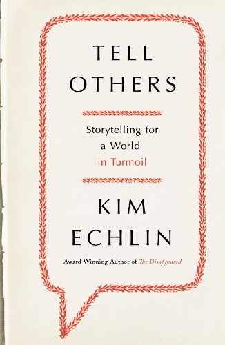 Бумажная книга «Tell Others: Storytelling for a World in Turmoil», автор Ким Эчлин - фото №1