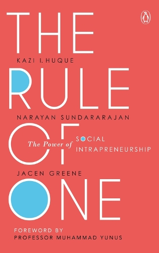 Бумажная книга «The Rule of One: The Power of Social Intrapreneurship», авторов Джейсен Грин, Кази Хуке, Нараян Сундарараджан - фото №1