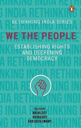 Паперова книга «We The People: Establishing Rights and Deepening Democracy (Rethinking India series Vol 4)», авторів Аруна Рой, Ніхіль Дей, Ракшіта Свамі - фото №1