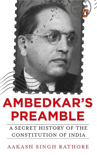 Бумажная книга «Ambedkar's Preamble: A Secret History of the Constitution of India», автор Аакаш Сингх Ратхор - фото №1