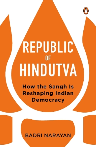 Бумажная книга «Republic of Hindutva: How the Sangh Is Reshaping Indian Democracy», автор Бадри Нараян - фото №1