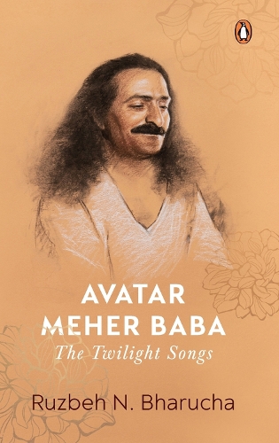 Бумажная книга «Avatar Meher Baba: The Twilight Songs», автор Рузбех Н. Бхаруча - фото №1