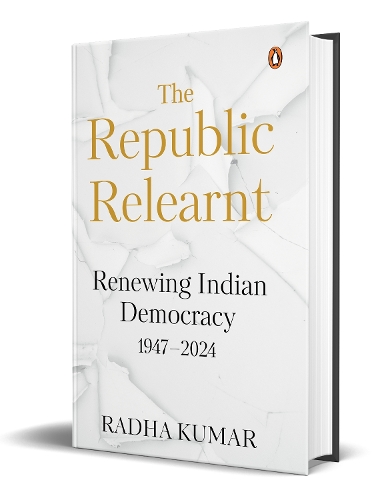 Паперова книга «The Republic Relearnt: Renewing Indian Democracy (1947-2024)», автор Радха Кумар - фото №1