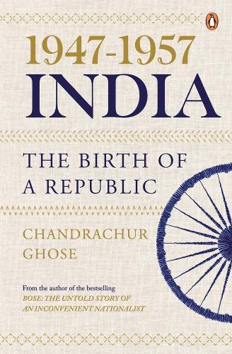 Паперова книга «1947-1957, India: The Birth of a Republic», автор Чандрачур Госе - фото №1