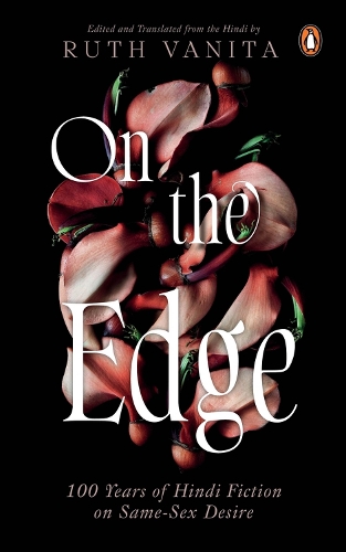 Бумажная книга «On the Edge: 100 Years of Hindi Fiction on Same-Sex Desire», автор Рут Ванита - фото №1