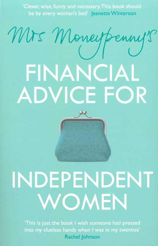 Бумажная книга «Mrs Moneypenny's Financial Advice For Independent Women», авторов Хизер МакГрегор, Миссис Манипенни - фото №1