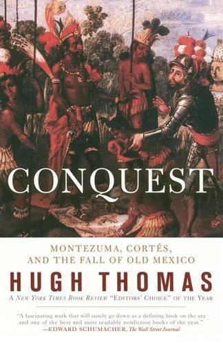 Бумажная книга «Conquest: Montezuma, Cortes, and the Fall of Old Mexico», автор Хью Томас - фото №1
