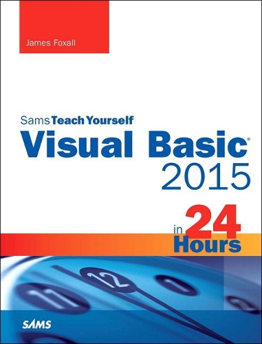 Бумажная книга «Visual Basic 2015 in 24 Hours, Sams Teach Yourself», автор Джеймс Фоксалл - фото №1
