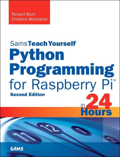 [object Object] «Python Programming for Raspberry Pi, Sams Teach Yourself in 24 Hours», авторів Крістін Бреснахан, Річард Блюм - фото №1