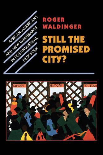 Бумажная книга «Still the Promised City?: African-Americans and New Immigrants in Postindustrial New York», автор Роджер Уолдингер - фото №1