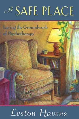 Бумажная книга «A Safe Place: Laying the Groundwork of Psychotherapy», автор Лестон Хейвенс - фото №1
