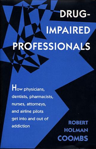 Бумажная книга «Drug-Impaired Professionals», автор Роберт Холман Кумбс - фото №1